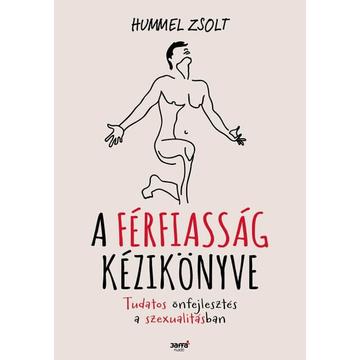 / Hummel Zsolt: A Férfiasság Kézikönyve